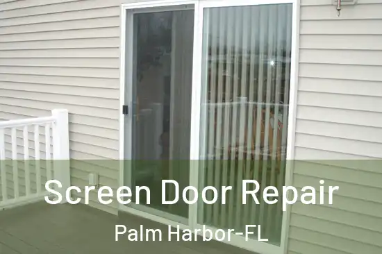  Screen Door Repair Palm Harbor-FL